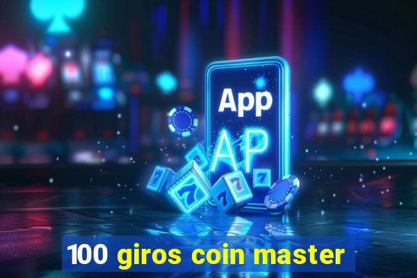 100 giros coin master